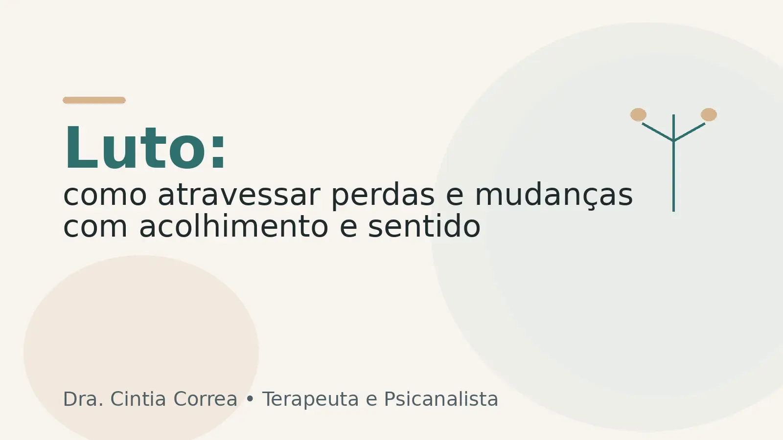 Luto: como atravessar perdas e mudanças importantes com acolhimento e sentido